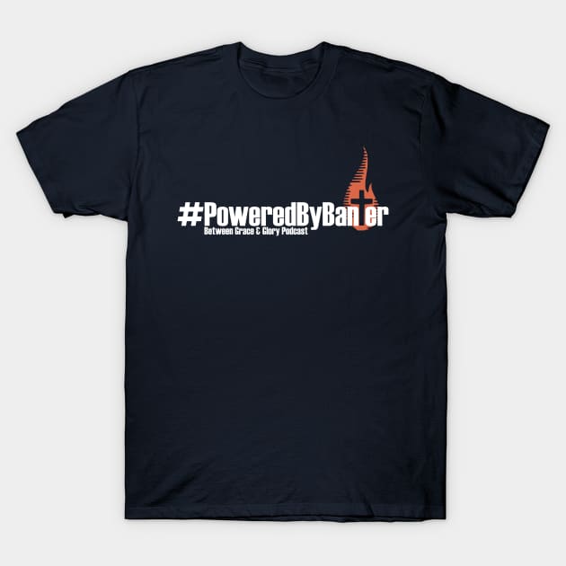 #PoweredByBanter T-Shirt by MFTW